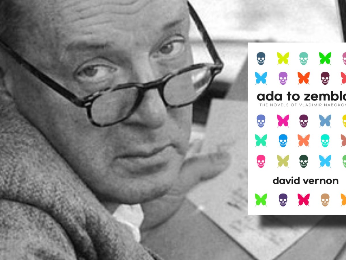 Nabokov Unravelled — A Book Review of ‘Ada to Zembla: The Novels of Vladimir Nabokov’ by Dr David Vernon