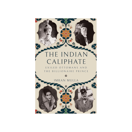 History as Magical Unrealism:A review of ‘The Indian Caliphate’